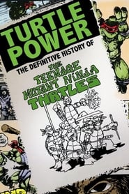 Turtle Power  The Definitive History of the Teenage Mutant Ninja Turtles' Poster