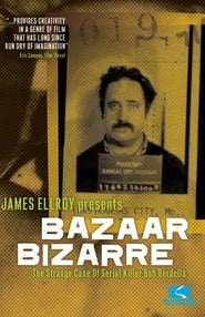 Bazaar Bizarre The Strange Case of Serial Killer Bob Berdella' Poster