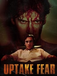 Uptake Fear' Poster
