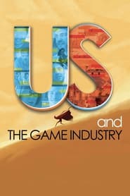 Us and the Game Industry' Poster