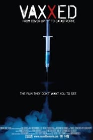 Vaxxed From CoverUp to Catastrophe' Poster