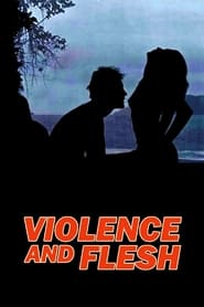 Violence and Flesh' Poster