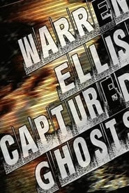 Warren Ellis Captured Ghosts' Poster