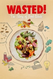 Wasted The Story of Food Waste' Poster