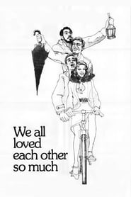 We All Loved Each Other So Much' Poster