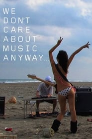We Dont Care About Music Anyway' Poster