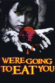 Were Going to Eat You' Poster