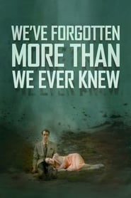 Weve Forgotten More Than We Ever Knew' Poster