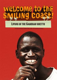 Welcome to the Smiling Coast Living in the Gambian Ghetto' Poster