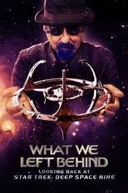 What We Left Behind Looking Back at Star Trek Deep Space Nine Poster