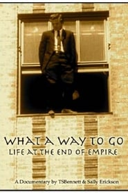 What a Way to Go Life at the End of Empire' Poster