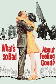 Whats So Bad About Feeling Good' Poster