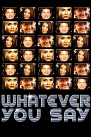 Whatever You Say' Poster