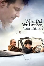 When Did You Last See Your Father' Poster