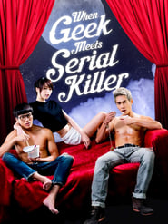 When Geek Meets Serial Killer' Poster
