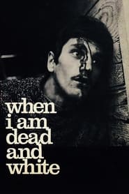When I Am Dead and White' Poster