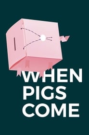 When Pigs Come' Poster