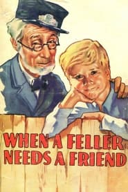 When a Feller Needs a Friend' Poster