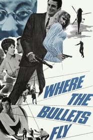 Where the Bullets Fly' Poster