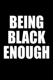 Being Black Enough' Poster