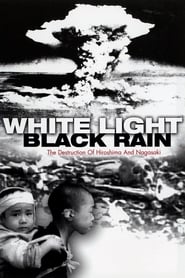 Streaming sources forWhite LightBlack Rain The Destruction of Hiroshima and Nagasaki