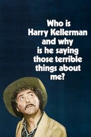 Who Is Harry Kellerman and Why Is He Saying Those Terrible Things About Me' Poster