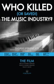 Who Killed Or Saved The Music Industry' Poster