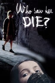 Who Saw Her Die' Poster