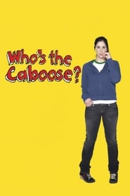 Whos the Caboose' Poster