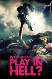 Why Dont You Play in Hell' Poster