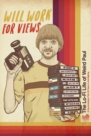 Will Work for Views The LoFi Life of Weird Paul' Poster