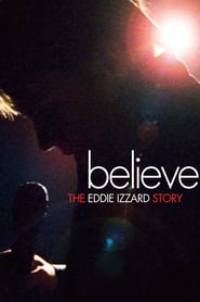 Believe The Eddie Izzard Story' Poster
