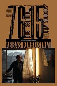 76 Minutes and 15 seconds with Abbas Kiarostami' Poster