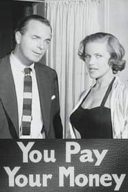 You Pay Your Money' Poster