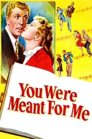 You Were Meant for Me' Poster