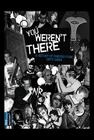 Streaming sources forYou Werent There A History of Chicago Punk 19771984