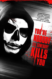 Youre Nobody til Somebody Kills You' Poster