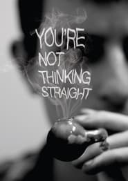 Youre Not Thinking Straight' Poster