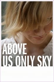 Above Us Only Sky' Poster