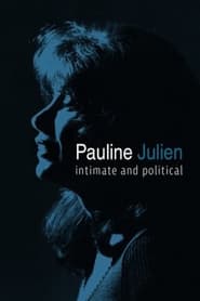 Pauline Julien Intimate and Political