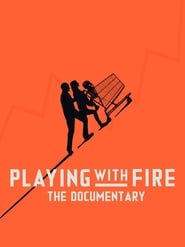 Playing with FIRE The Documentary' Poster
