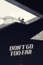 Dont Go Too Far' Poster