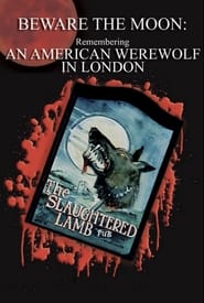 Beware the Moon Remembering An American Werewolf in London