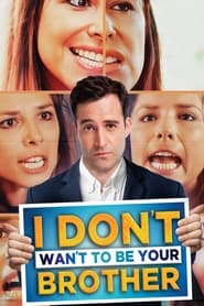 I Dont Want to Be Your Brother' Poster