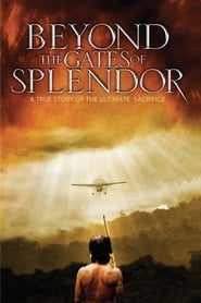 Beyond the Gates of Splendor' Poster