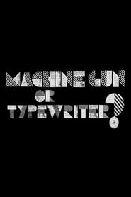 Machine Gun or Typewriter' Poster