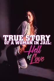 True Story of a Woman in Jail Hell of Love' Poster