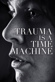 Trauma is a Time Machine' Poster