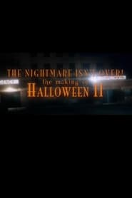 The Nightmare Isnt Over The Making of Halloween II' Poster