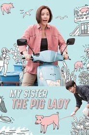 My Sister the Pig Lady